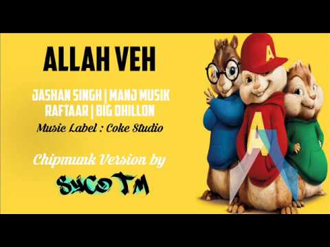 Allah Veh | Chipmunk Version | Manj Musik, Raftaar & Jashan Singh | Syco TM