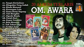 Download lagu 20 Album Terlaris OM. Awara Vol. 4 | Tangis Kerinduan, Kenangan Lalu, Kekasihku mp3
