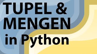 Python: Tupel und Mengen