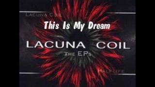 This Is My Dream ~ LACUNA COIL