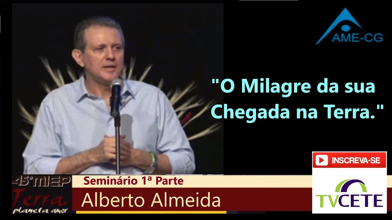 ALBERTO ALMEIDA - O Milagre da sua Chegada na Terra (parte 1/2)