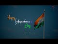 Happy Independence Day Status Independence Day Status 15 August Status 2023