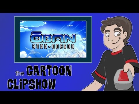 Cartoon Clipshow: 15 - Oban Star-Racers