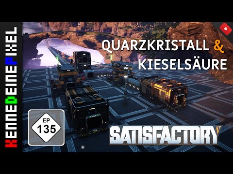 Satisfactory deutsch #135 ■ QUARZKRISTALL & KIESELSÄURE [german Gameplay | Let's Play]