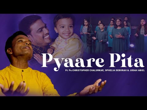 Pyaare Pita - प्यारे पिता - Hindi Worship Song - Experience the Loving Bosom of the Heavenly Father