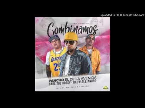 Pancho El De La Avenida Ft. Rauw Alejandro Y Carlitos Rossy - Combinamos
