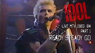 BILLY IDOL - MTV LIVE 1983-84 PART 1 - READY STEADY GO (GREAT SOUND QUALITY REMASTERED)