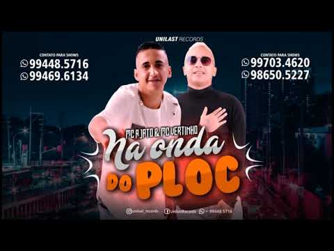 Mc Ajato e Mc Vertinho - Na Onda Do Ploc Ploc - MUSICA NOVA 2018