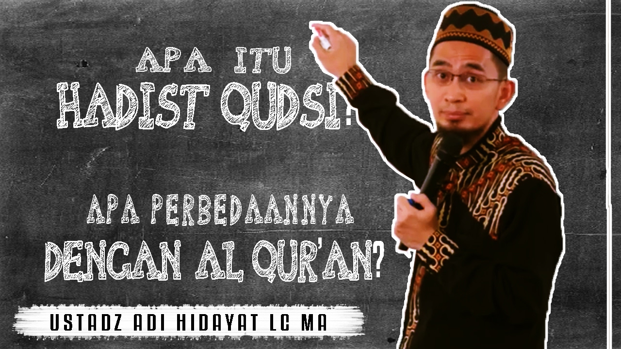 Apa Itu Hadits Qudsi ~ Apa Perbedaannya dgn Al Qur'an | Ustadz Adi Hidayat Lc MA