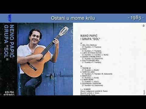 Neno Papic i Grupa Sol - Ostani u mome krilu - (Audio 1983)