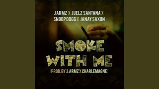 Smoke With Me (feat. Juelz Santana, Snoop Dogg & Janay Saxon)