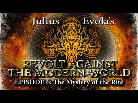 Revolt Against the Modern World - Episode 6: The Mystery of the Rite