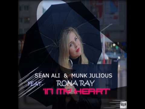 Sean Ali & Munk feat. Julious feat  Rona Ray -  In My Heart (Original Mix)