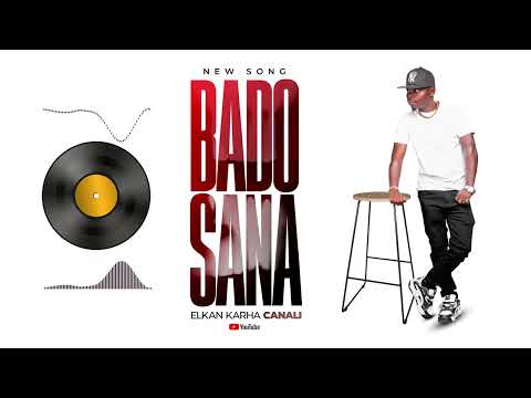 ELKANE KARHA CANALI- BADO SANA-( AUDIO OFFICIAL) KAZI KWANZA AMIS DE LA REVOLUTION