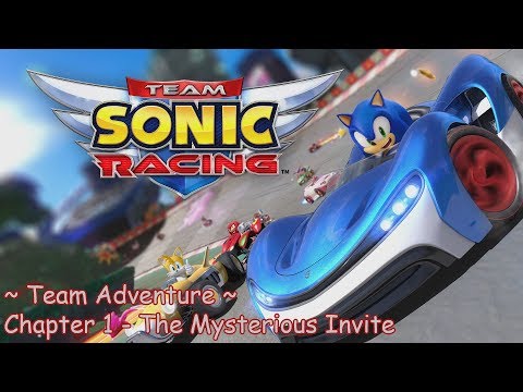 Team Sonic Racing Part 1 [Chapter 1 / Team Adventure] - The Mysterious Invite