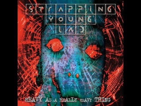 Heavy as a Really Heavy Thing - Strapping Young Lad [Full Album]