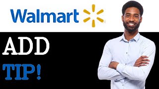 How To Add A Tip To Walmart Order (2025)