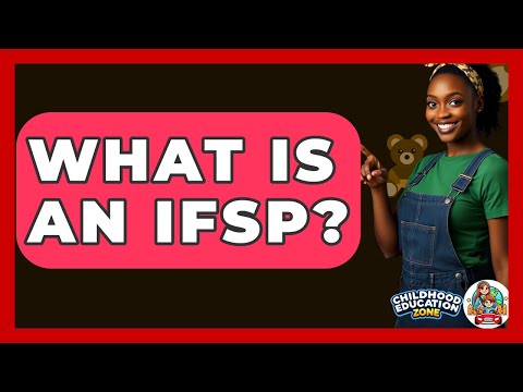 What Is An IFSP? - Childhood Education Zone