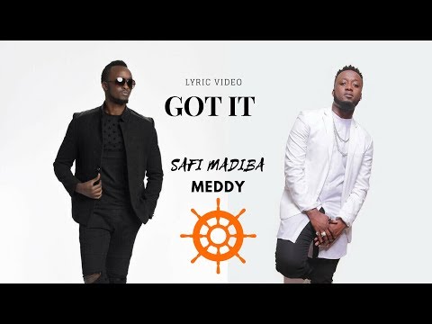 GOT IT - SAFI MADIBA ft MEDDY(Official Lyric Video)
