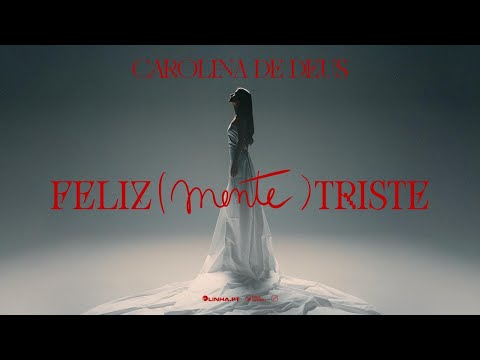 Carolina de Deus - FELIZ(MENTE) TRISTE [Teaser Álbum]