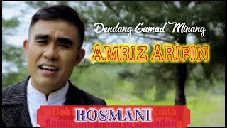 Download lagu ROSMANI - AMRIZ ARIFIN ( GAMAD - LAGU MINANG ) mp3