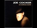 Joe Cocker-- She believes in me 
