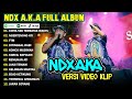 NDX AKA FULL ALBUM TERBARU VIRAL 2024 CINTA TAK TERBATAS WAKTU NGERTENONO ATI