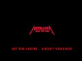 Hit The Lights Metallica Radio Friendly Version