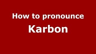 How to pronounce Karbon