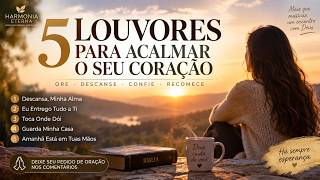 QUANDO O CORA??O ESTIVER CANSADO, OU?A ESTES LOUVORES | Adora??o para Descansar em Deus