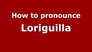 How to pronounce Loriguilla