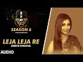 Leja Leja Re Unplugged Full Audio MTV Unplugged Season 6 Shreya Ghoshal