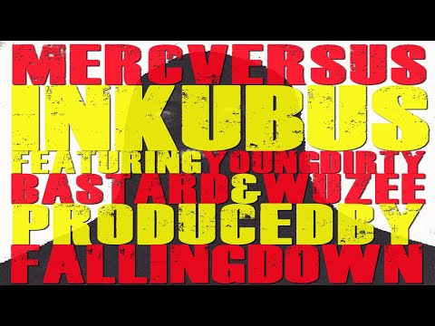 Merc Versus - INKUBUS f/ Young Dirty Bastard & WuZee