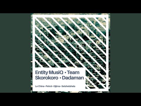 Setshetshela (feat. Team Skorokoro, Entity Musiq & Dadaman)