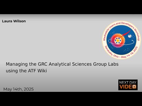 "Managing the GRC Analytical Sciences Group Labs using the ATF Wiki" - Laura Wilson