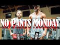 NO PANTS MONDAY - CHEST