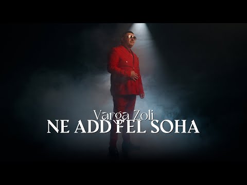 Varga Zoli X Ne add fel soha /Official Music Video/4K