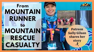 From mountain runner to mtn rescue casualty - how Sally Gilson escaped loosing her foot on the fells