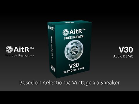 AitR™ 1x12 V30 FREE IR-Pack - AUDIO DEMO (Impulse Responses for Guitar Amp Modelers + FRFR)