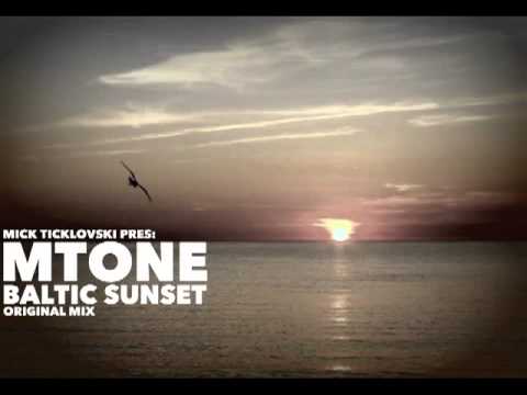 Mick Ticklovski Pres: MTONE - Baltic Sunset (Original Mix)