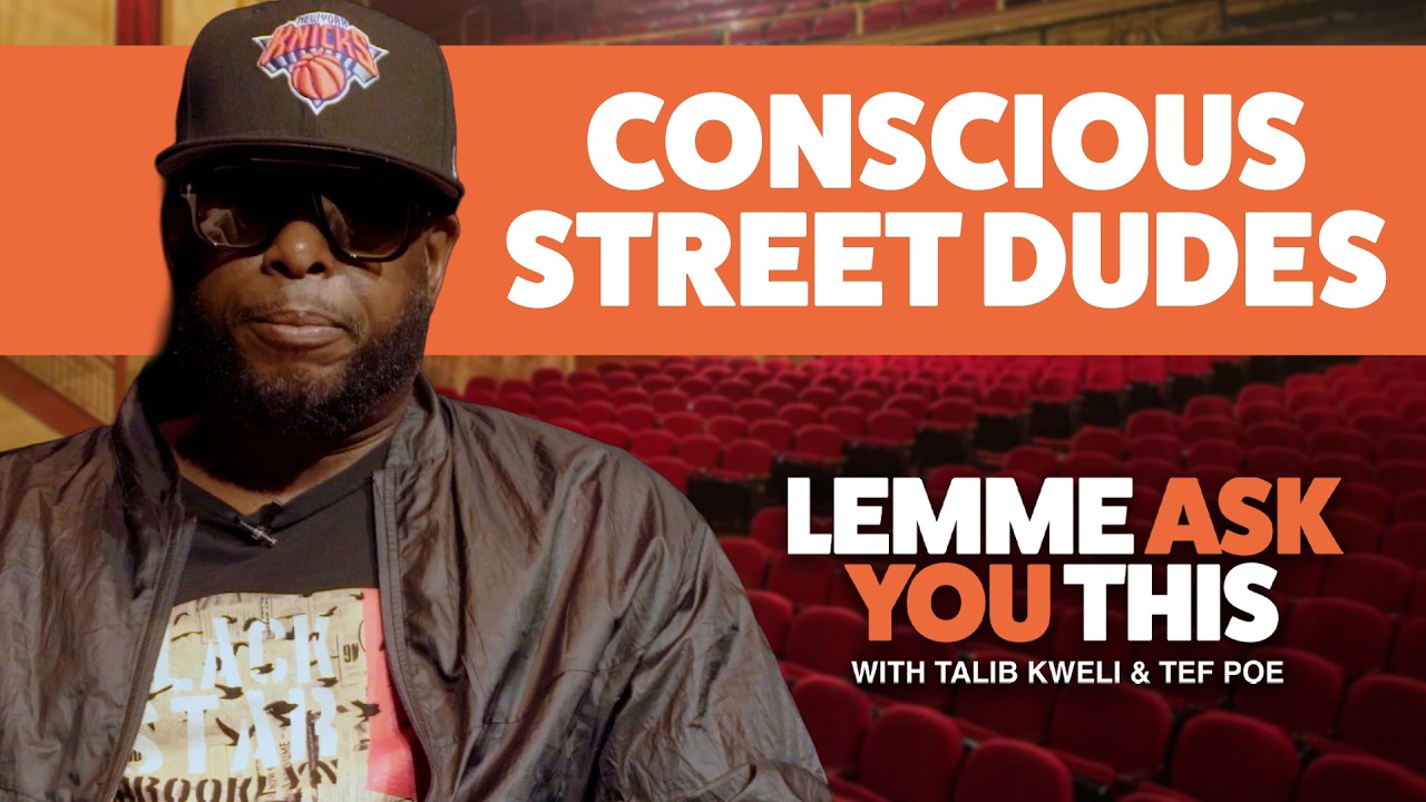 Conscious Street Dudes - Lemme Ask You This With Talib Kweli & Tef Poe