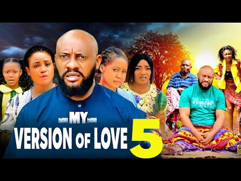MY VERSION OF LOVE PT 5-(New Movie)Yul Edochie,Rosabell Andrew,Queen Okam-2025 Latest Nigerian Movie