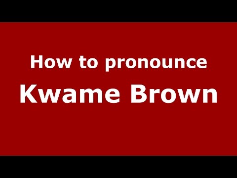 How to pronounce Kwame Brown (American English/US)  - PronounceNames.com