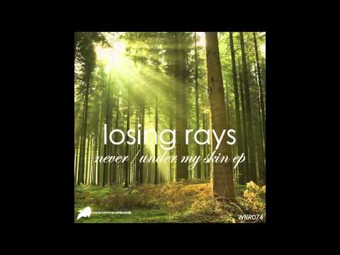 Losing Rays - Never (Original Mix) [WRR074]