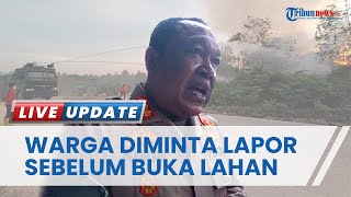 Upaya Pencegahan Kebakaran Hutan dan Lahan, Kapolresta Bulungan Bakal Edukasi Masyarakat