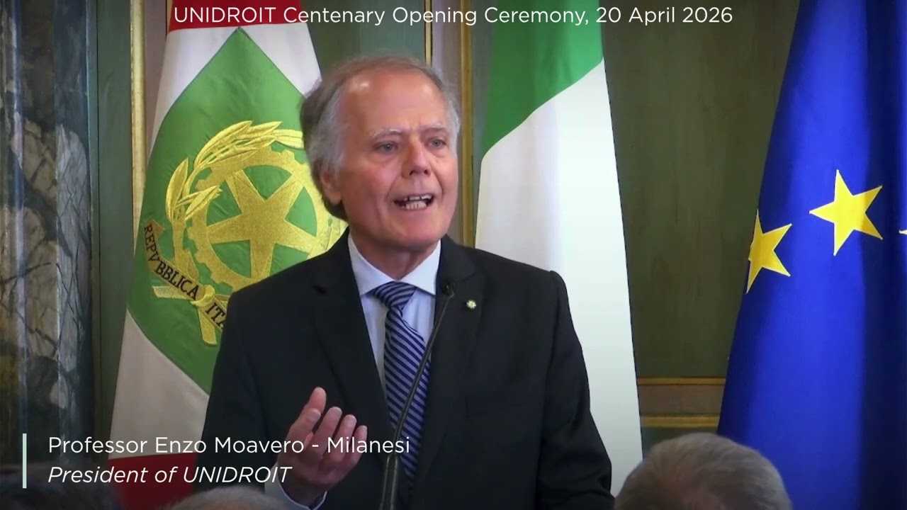 Centenary - Opening speech by UNIDROIT's President, Professor Enzo Moavero Milanesi