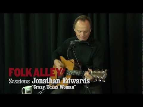Folk Alley Sessions: Jonathan Edwards - "Crazy Texas Woman"