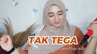 Download lagu TAK TEGA // MUCHTAR KELANA ( Cover Dian AzRa ) mp3
