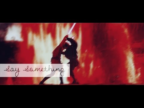 Obi-Wan Kenobi & Anakin Skywalker | Say Something