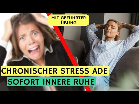 Chronischer Stress ade – Schnell wieder zu innerer Ruhe und Gelassenheit finden - Geführte Übung